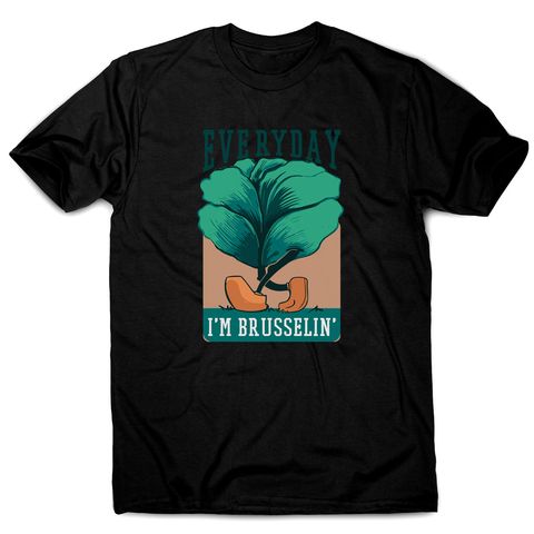 Everyday brussels sprout text men's t-shirt - Graphic Gear