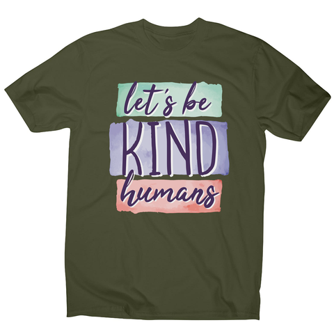 Let's be kind humans men's t-shirt - Graphic Gear
