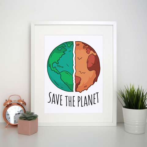 Save the planet print poster wall art decor - Graphic Gear