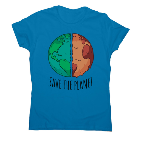 Save the planet women's t-shirt - Graphic Gear