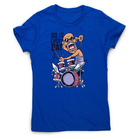 Drummer catoon quote women's t-shirt - Graphic Gear