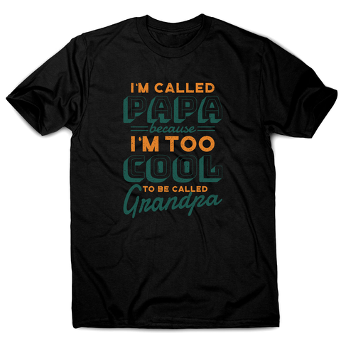 Cool grandpa quote men's t-shirt - Graphic Gear