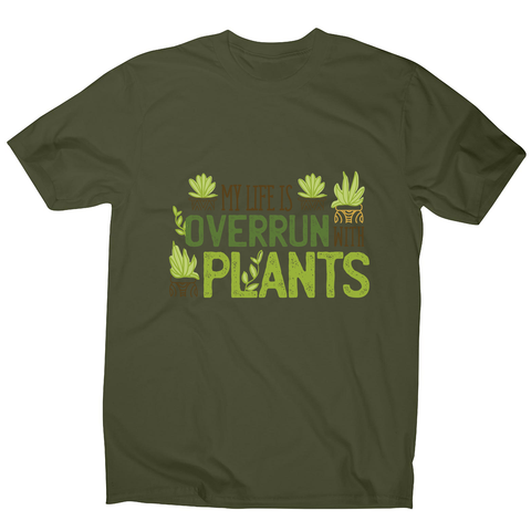 Overrun by plants quote men's t-shirt - Graphic Gear