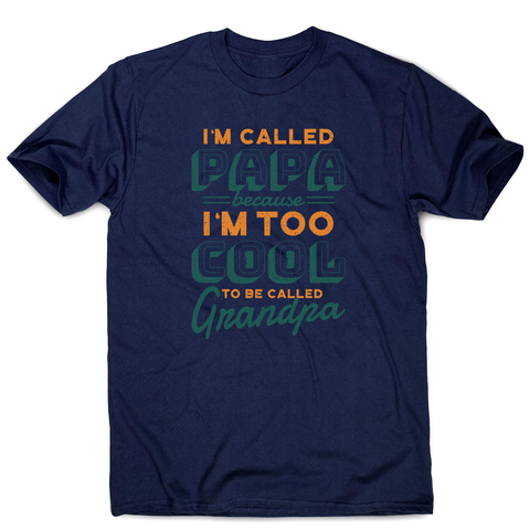 Cool grandpa quote men's t-shirt - Graphic Gear