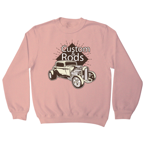 Hot rod custom quote sweatshirt - Graphic Gear