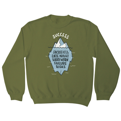 Success iceberg quote sweatshirt - Graphic Gear
