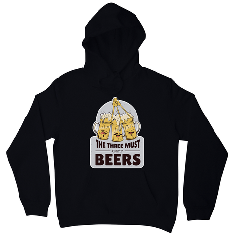 Must get beers hoodie - Graphic Gear
