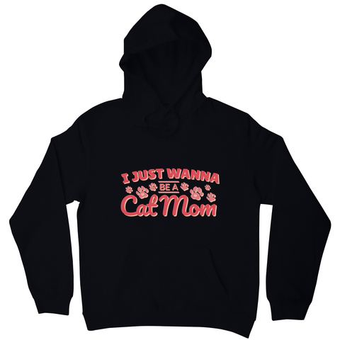 Cat mom quote hoodie - Graphic Gear