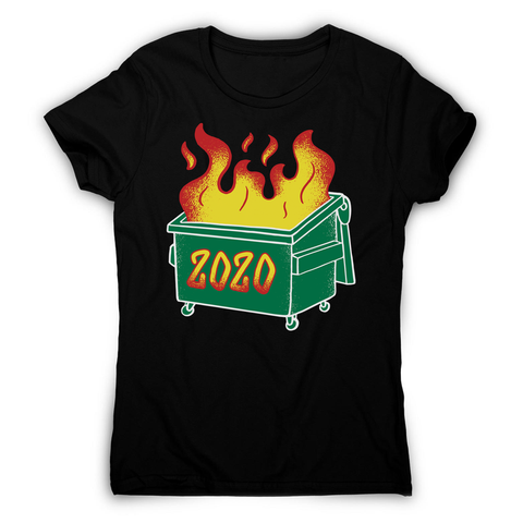 Dumpster fire women's t-shirt - Graphic Gear