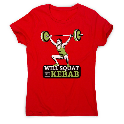 Squat for kebab women's t-shirt - Graphic Gear