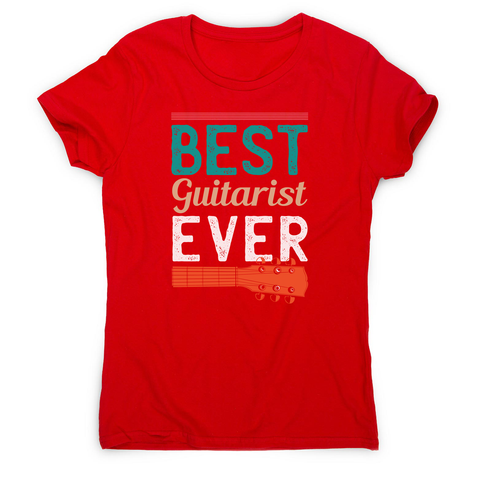 Best guitarist ever women's t-shirt - Graphic Gear