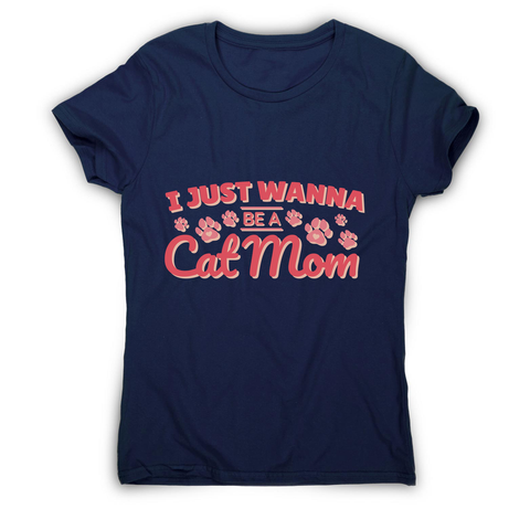 Cat mom quote women's t-shirt - Graphic Gear