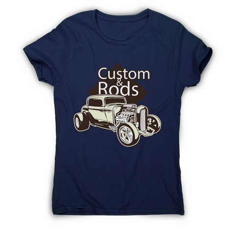 Hot rod custom quote women's t-shirt - Graphic Gear