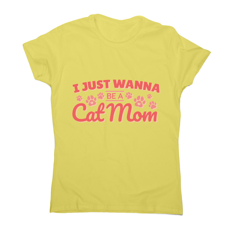 Cat mom quote women's t-shirt - Graphic Gear