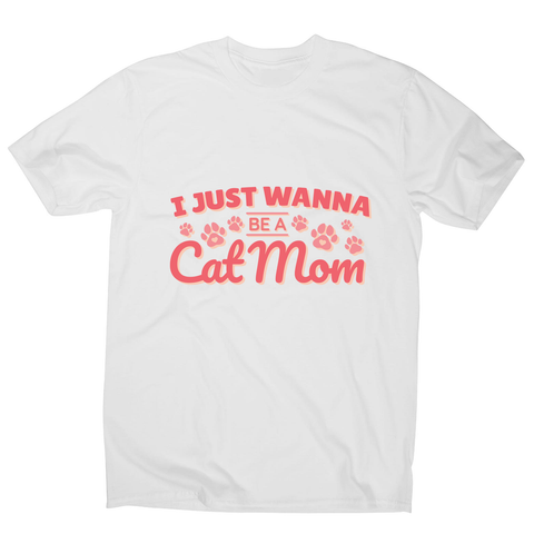 Cat mom quote men's t-shirt - Graphic Gear