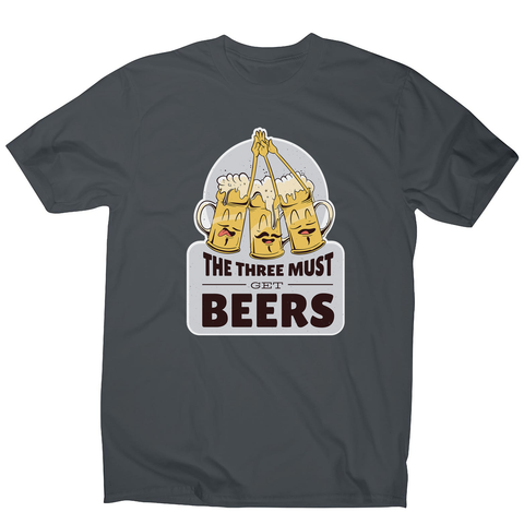 Must get beers men's t-shirt - Graphic Gear