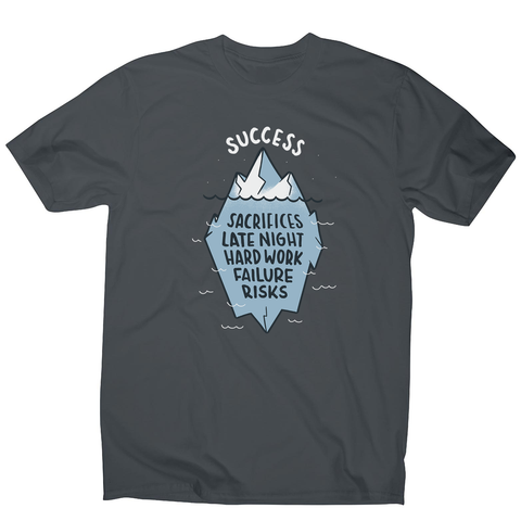 Success iceberg quote men's t-shirt - Graphic Gear