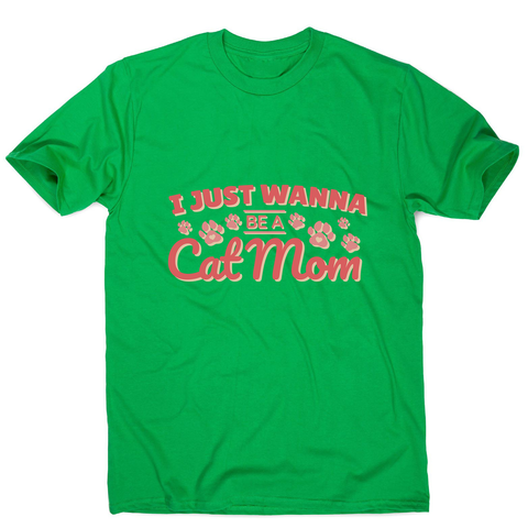Cat mom quote men's t-shirt - Graphic Gear