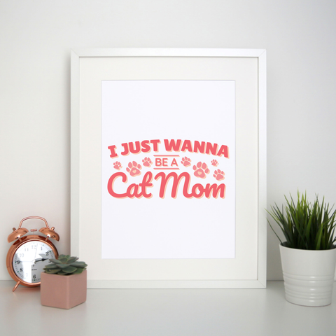 Cat mom quote print poster wall art decor - Graphic Gear