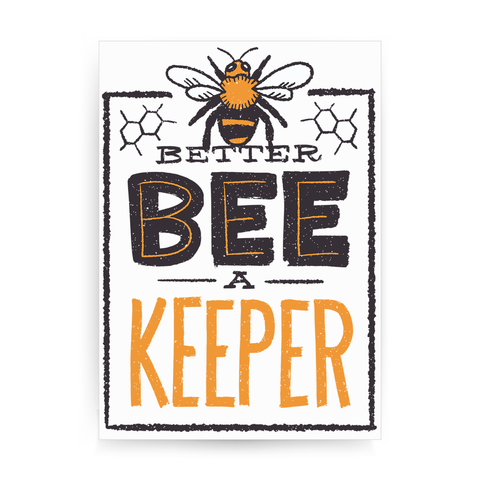 Better bee a keeper print poster wall art decor - Graphic Gear