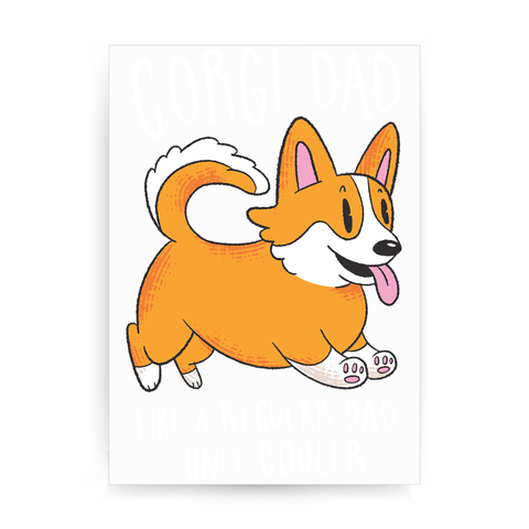 Corgi dad print poster wall art decor - Graphic Gear