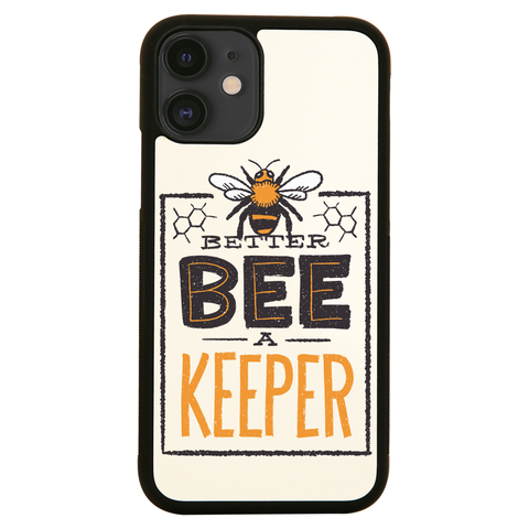 Better bee a keeper iPhone case cover 11 11Pro Max XS XR X - Graphic Gear