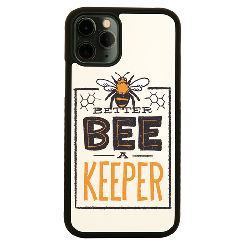Better bee a keeper iPhone case cover 11 11Pro Max XS XR X - Graphic Gear
