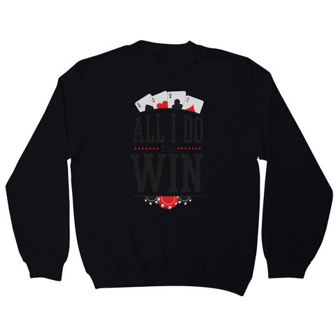All I do is win sweatshirt - Graphic Gear