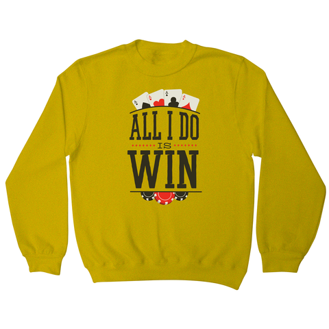 All I do is win sweatshirt - Graphic Gear