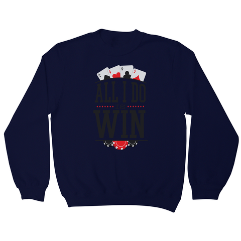 All I do is win sweatshirt - Graphic Gear