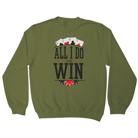 All I do is win sweatshirt - Graphic Gear