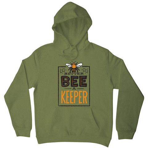 Better bee a keeper hoodie - Graphic Gear