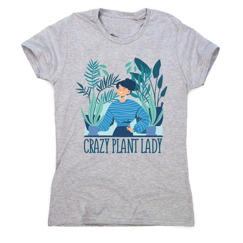 Crazy plant lady women's t-shirt - Graphic Gear