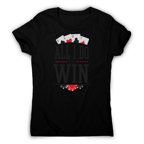 All I do is win women's t-shirt - Graphic Gear