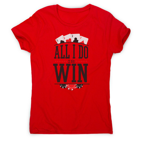 All I do is win women's t-shirt - Graphic Gear
