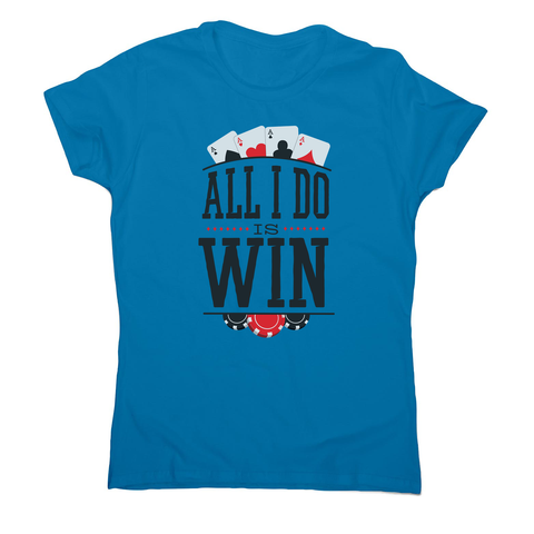 All I do is win women's t-shirt - Graphic Gear