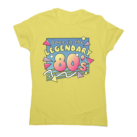 Legendary 80s women's t-shirt - Graphic Gear