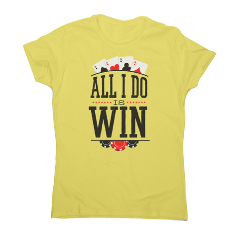 All I do is win women's t-shirt - Graphic Gear