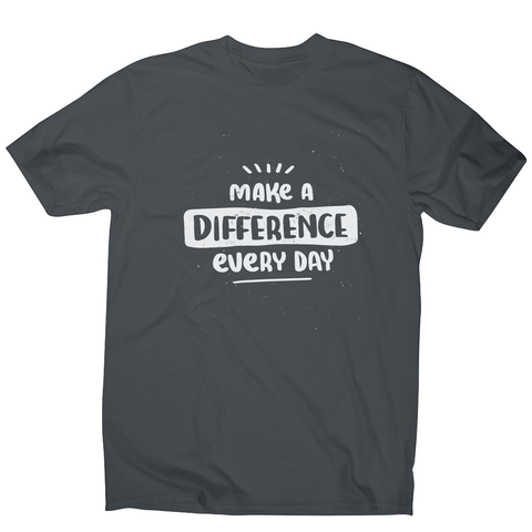 Make a difference men's t-shirt - Graphic Gear