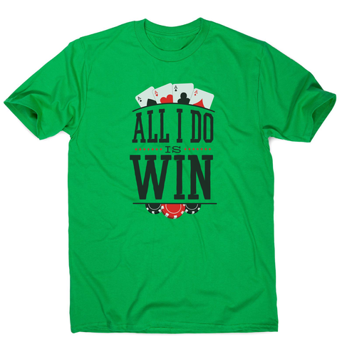 All I do is win men's t-shirt - Graphic Gear