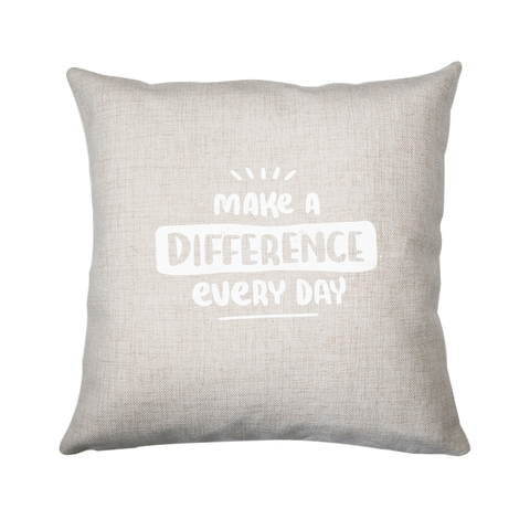 Make a difference cushion cover pillowcase linen home decor - Graphic Gear