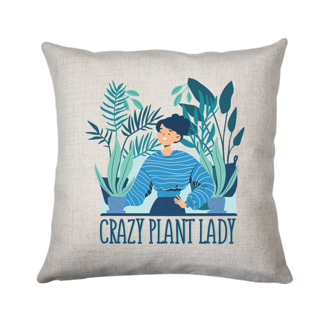 Crazy plant lady cushion cover pillowcase linen home decor - Graphic Gear