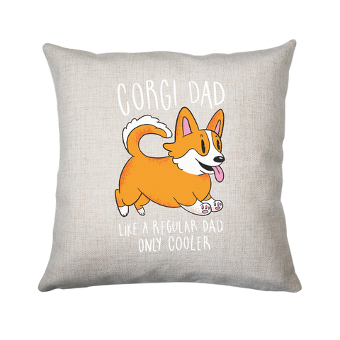Corgi dad cushion cover pillowcase linen home decor - Graphic Gear