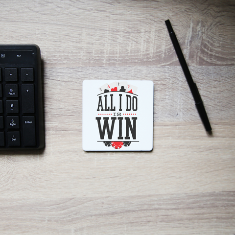 All I do is win coaster drink mat - Graphic Gear