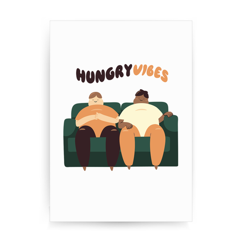 Hungry vibes print poster wall art decor - Graphic Gear