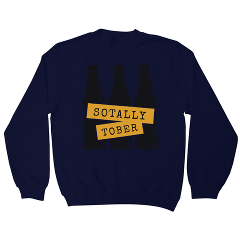Sotally sober sweatshirt - Graphic Gear