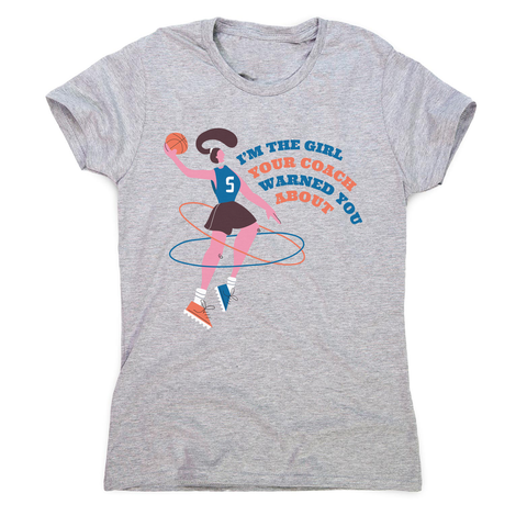 Basketball girl quote women's t-shirt - Graphic Gear