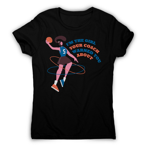 Basketball girl quote women's t-shirt - Graphic Gear