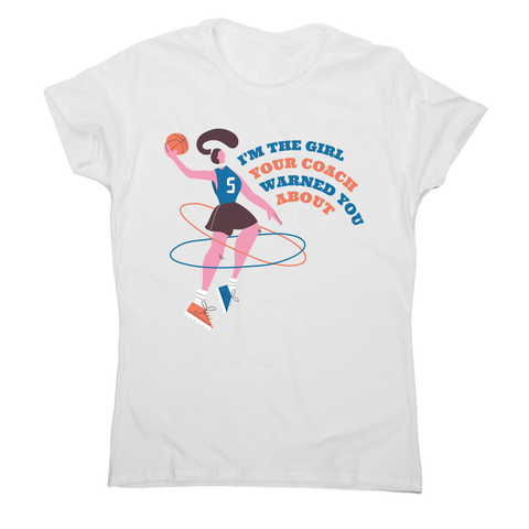 Basketball girl quote women's t-shirt - Graphic Gear