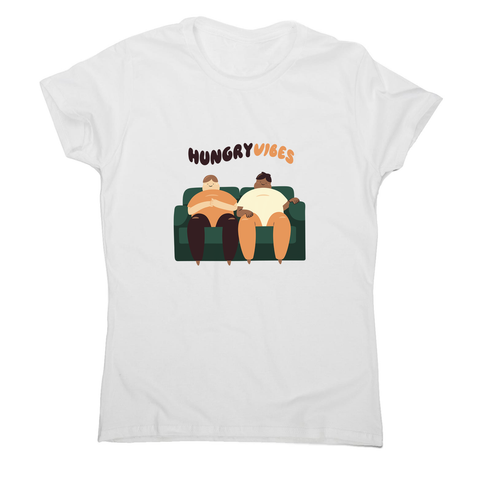 Hungry vibes women's t-shirt - Graphic Gear